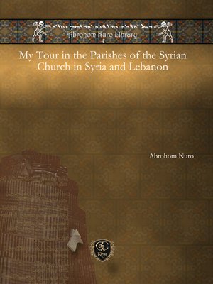 cover image of My Tour in the Parishes of the Syrian Church in Syria and Lebanon